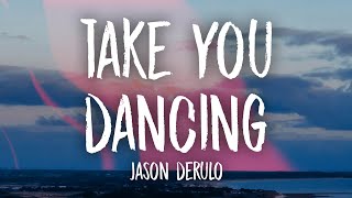 Jason Derulo  Take You Dancing Lyrics [upl. by Reba]