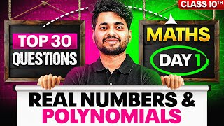 Day 1  Complete Maths in 7 Days🔥 30 Most Expected Questions  Real Numbers amp Polynomials [upl. by Tremaine]