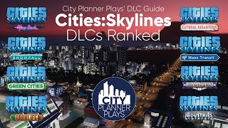 City Planner Plays DLC Guide  CitiesSkylines DLC Ranked in 2021 [upl. by Eetsirk284]