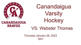 Canandaigua Varsity Hockey VS Webster Thomas 12623 [upl. by Ellasal]