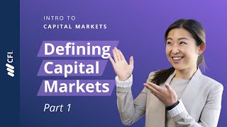 What are Capital Markets  Intro to Capital Markets Part 1 [upl. by Farly812]