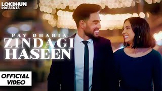 Zindagi Haseen  Pav Dharia  Official Video   Vicky Sandhu  Latest Punjabi Songs  Lokdhun [upl. by Antoni669]