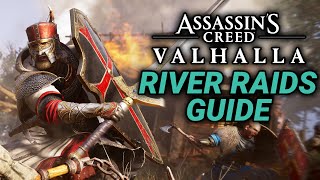 Assassins Creed Valhalla River Raids COMPLETE Guide [upl. by Drud]