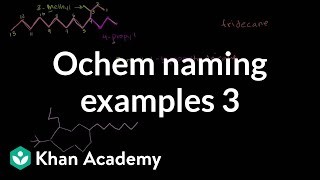 Organic chemistry naming examples 3  Organic chemistry  Khan Academy [upl. by Hgielar]