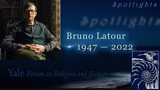 Spotlights 35 Bruno Latour In Memoriam [upl. by Klarrisa]