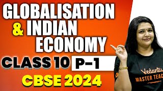 Globalization and Indian Economy Part 1  Class 10  CBSE 2024  Suba Maam [upl. by Mun581]