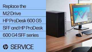 Replace the M2 Drive  HP ProDesk 600 G5 SFF and HP ProDesk 600 G4 SFF series  HP [upl. by Natika914]