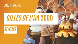 CARNAVAL DE NIVELLES  Les Gilles de lAn 2000 2022 [upl. by Eceinaj]