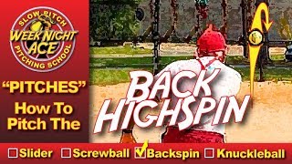 How To Pitch The Backspin  Slow Pitch Softball Pitching School [upl. by Ornas]