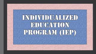 Individualized Education Program IEP IEP [upl. by Esir578]