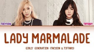 Girls Generation Taeyeon Tiffany  Lady Marmalade Lyrics [upl. by Eahs]