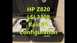 Z820 LSI 2308 Raid 10 Configuration  Windows 10 Driver Load  Benchmarks [upl. by Noam]