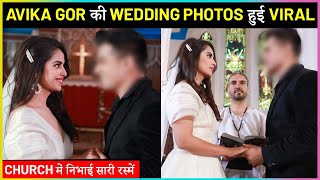 Avika Gor Church Wedding Photos Goes Viral [upl. by Durtschi]