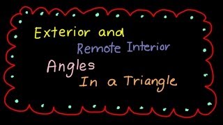 Exterior and Remote Interior Angles in a Triangle [upl. by Nylsirhc]