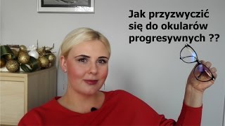 Jak przyzwyczaić się do okularów progresywnych [upl. by Enisamoht]