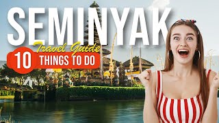 TOP 10 Things to do in Seminyak Bali 2023 [upl. by Kingsley]