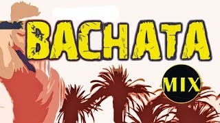 Bachata Mix  Bachata Favorites and Dance Songs [upl. by Betsey897]