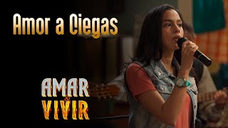 Amor a Ciegas  Amar y Vivir ♪ Canción oficial  Letra  Caracol TV [upl. by Einor432]