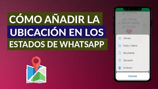 Cómo Añadir o Poner la Ubicación en los Estados de WhatsApp [upl. by Atnoed]