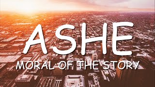 Ashe  Moral Of The Story Lyrics [upl. by Nevyar]