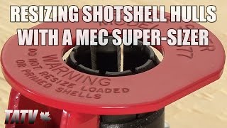 Resizing Shotshell Hulls with a MEC SuperSizer [upl. by Merla]