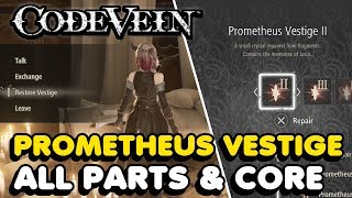 Code Vein  All Prometheus Vestige Parts amp Core Locations [upl. by Valenza]