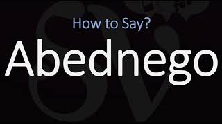 How to Pronounce Abednego CORRECTLY [upl. by Whitcher703]