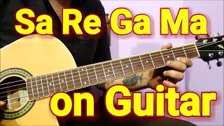 How to Play SARGAM  Sa Re Ga Ma on Guitar  सा रे ग मसरगम  गिटार पे बजाये आसानी से [upl. by Janelle]