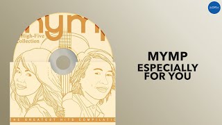 MYMP  Especially For You Official Audio [upl. by Gernhard]