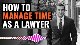 Time Management Tips for Lawyers  The Josh Gerben Show [upl. by Ennahtebazile]