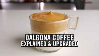 Dalgona Coffee  Explained and Upgraded [upl. by Cyrill]