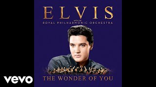 Elvis Presley The Royal Philharmonic Orchestra  The Wonder of You Official Audio [upl. by Dagnah]