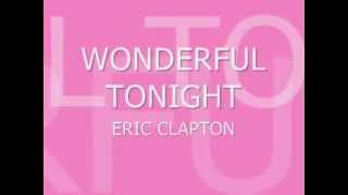 Eric Clapton Wonderful tonight Lyrics [upl. by Adnawad]