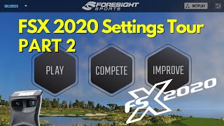 SEE WHAT’S INSIDE THE FORESIGHT SPORTS FSX 2020 EXPERIENCE software settings walkthrough PART 2 [upl. by Elane]