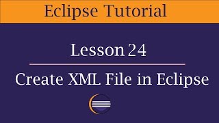 How to create XML file in Eclipse  Lesson 24 [upl. by Haimorej]