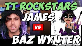 TTROCKSTARS James vs Baz Wynter [upl. by Lenna]