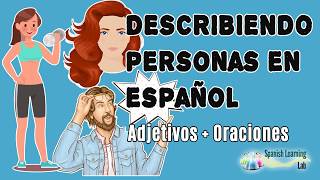 Describiendo Personas en Español Adjetivos y Oraciones [upl. by Nairehs]