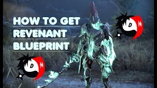 Warframe  How To Get Revenant Blueprint  2018 [upl. by Ardnuahs]