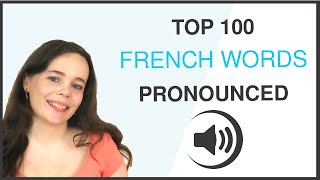 PRONOUNCE THE 100 MOST COMMON FRENCH WORDS [upl. by Simara]