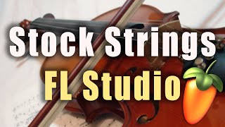 Stock Strings in FL Studio Mixing and Layering [upl. by Fitzhugh]