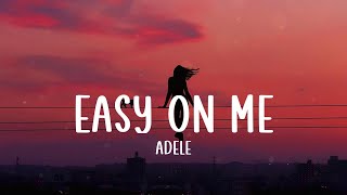 Easy On Me  Adele Lyrics [upl. by Binny]