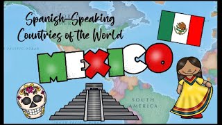 Spanish Speaking Countries of the World for Kids  MEXICO Interesting Facts  Mi Camino Spanish [upl. by Hayimas352]