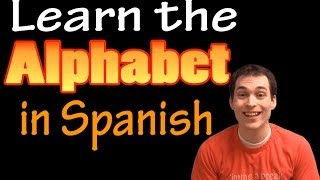 Learn the Alphabet in Spanish Revised [upl. by Eelirrem]