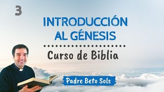 3 INTRODUCCIÓN AL GÉNESIS  Curso de Biblia Católico [upl. by Nnalatsyrc20]