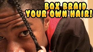 How To Box Braid Your Own Hair [upl. by Greenfield]