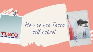 How to use Tesco self petrol [upl. by Seltzer]