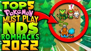 Top 5 MUST PLAY Pokemon NDS Rom Hacks 2022 [upl. by Enenstein494]