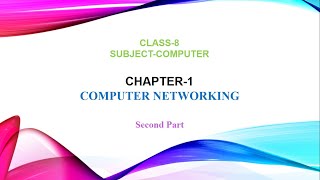 Chapter 1 Computer Networking  Part 2  Class 8 [upl. by Ahsieym]