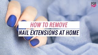 How To Remove Nail Extensions At Home  POPxo [upl. by Romano309]