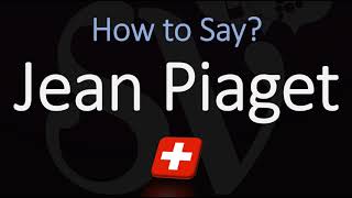 How to Pronounce Jean Piaget CORRECTLY [upl. by Iorgos]